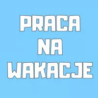 Praca na Wakacje - Praca Dodatkowa - Bez Doświadczenia