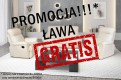 LETNIA PROMOCJA!!  Ława GRATIS!