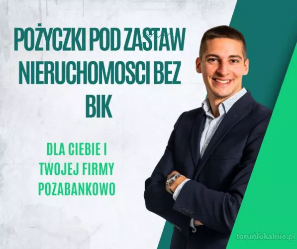 POZYCZKI POD ZASTAW NIERUCHOMOSCI DLA FIRM I ROLNIKOW BEZ BIK