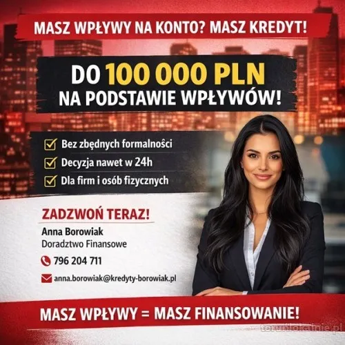 MASZ WPŁYWY NA KONTO? TO MASZ KREDYT  NA PODSTAWIE OBROTÓW