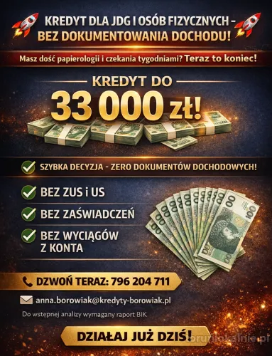 KREDYT DLA JDG I OSÓB FIZYCZNYCH BEZ DOKUMENTOWANIA DOCHODU!