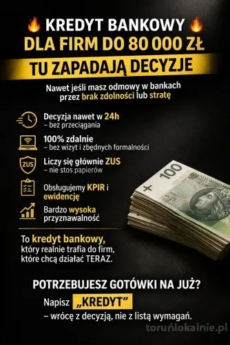 KREDYT BANKOWY DLA FIRM DO 80 000 ZŁ TU ZAPADAJĄ DECYZJE