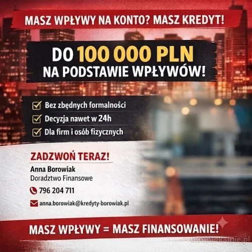 MASZ WPŁYWY NA KONTO? SPRAWDŹ MOŻLIWOŚĆ KREDYTU DO 100 000 ZŁ!