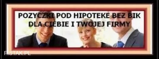 SKUTECZNE I SZYBKIE FINANSOWANIE POD HIPOTEKĘ NIERUCHOMOSCI