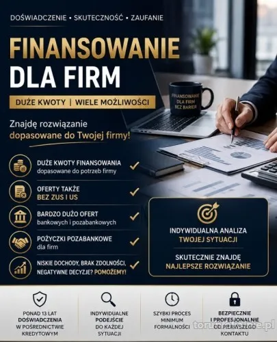 FINANSOWANIE DLA FIRM, RÓWNIEŻ W TRUDNYCH PRZYPADKACH. DUŻE KWOTY.