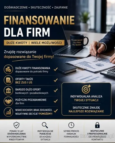 FINANSOWANIE DLA FIRM, RÓWNIEŻ W TRUDNYCH PRZYPADKACH. DUŻE KWOTY.